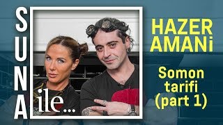 HAZER AMANİ SOMON TARİFİ PART 1  SUNA İLE [upl. by Lairret]