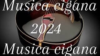 MUSICA CIGANA 2024 [upl. by Hassi512]