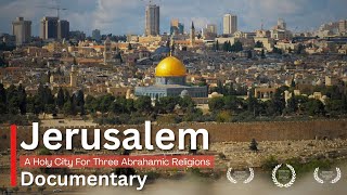 JERUSALEM  A Holy City For Three Abrahamic Religions  Documentary [upl. by Beichner]