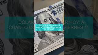 🔴 Dólar blue y dólar hoy a cuánto cotizan este viernes 11 de octubre [upl. by Ynatirb]