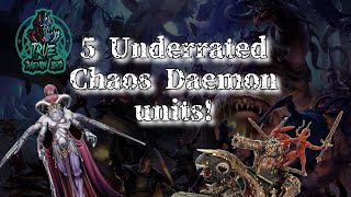 5 Underrated Chaos Daemon units [upl. by Carolle97]