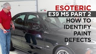 How to identify paint defects  E39 Restoration Detail  Part 2 [upl. by Sinne925]