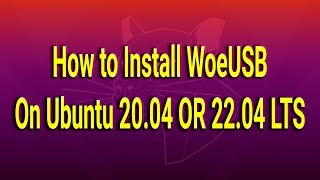 How to Install WoeUSB on Ubuntu 2004 OR 2204 LTS [upl. by Albric]