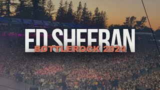 ed sheeran live at bottlerock 2024 🎸🎤🎶 napa valley [upl. by Guglielmo]