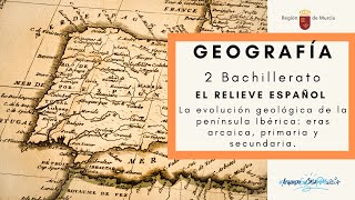 LA EVOLUCIÓN GEOLÓGICA DE LA PENÍNSULA IBÉRICA ERAS ARCAICA PRIMARIA Y SECUNDARIA [upl. by Lyrem]