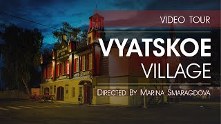 VYATSKOE village  Travel to Russia video tour  Directed By Marina Smaragdova Full HD Remastered [upl. by Jannelle]