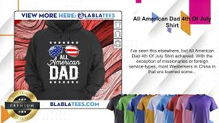 All American Dad 4th Of July Shirt [upl. by Issie543]