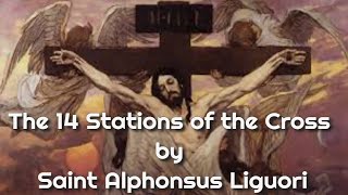 The 14 Stations of the Cross by Saint Alphonsus Liguori [upl. by Gnilyarg]