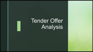 quotTender Offerquot Analysis [upl. by Eicnan10]