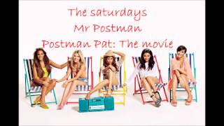 The Saturdays  mr postman Postman Pat The Movie Official version [upl. by Cleveland]