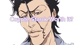 Coyote Starrk Worth it [upl. by Ergener121]