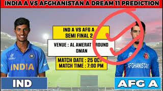 IND A vs AFG A Dream11 Prediction IND A vs AFG A Dream11 Team IND A vs AFG A Team Comparison [upl. by Rickard]