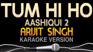 Tum Hi Ho Karaoke with Lyrics Full Song  Aashiqui 2  Arijit Singh  SingTunes [upl. by Winnick]