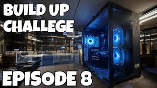 PC Build Up Challenge Episode 8 [upl. by Ainaled]