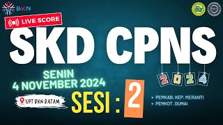 🔴4 November 2024 – SESI 2 LIVE SCORE SKD CPNS 2024  TILOK UPT BKN BATAM [upl. by Aihsenrad]