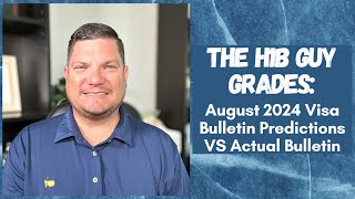 THE H1B GUY GRADES August 2024 Visa Bulletin Predictions VS the Actual Visa Bulletin Released [upl. by Radack]