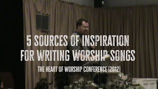 5 Sources of inspiration for writing worship songs [upl. by Aviva]