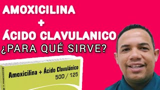 AMOXICILINA  ACIDO CLAVULANICO 875125 MG ¿Para qué sirve [upl. by Darbie883]