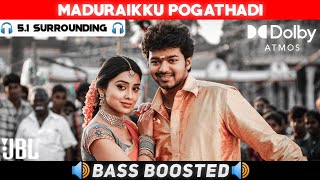 MADURAIKKU POGATHADI SONG  51 BASS BOOSTED  DOLBY ATMOS  JBL  51 SURROUNDING  NXT LVL BASS [upl. by Anekahs]