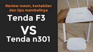 Tenda f3 VS Tenda n301 Review dari mesin hingga kestabilan dan tips untuk membelinya [upl. by Giesser735]