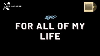 FOR ALL OF MY LIFE Karaoke  MYMP [upl. by Jedthus]