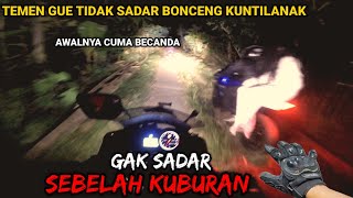 KAGET‼️TEMEN GUE TIDAK SADAR ADA KUNTILANAK IKUT BONCENG DIBELAKANG [upl. by Schwenk740]