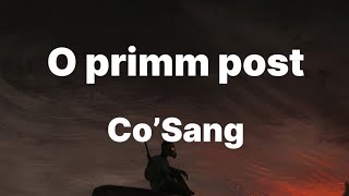 Co’Sang  O primm post TestoLyrics [upl. by Einniw]