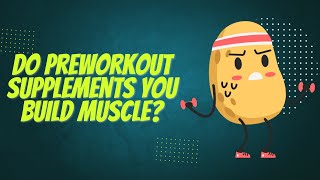 Do Preworkout Supplements Help Build Muscle [upl. by Barbabas233]