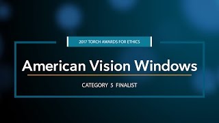 2017 BBB Torch Awards for Ethics Finalist American Vision Windows [upl. by Veno438]