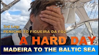 Sailing  Madeira to the Baltic Sea  03 A HARD DAY [upl. by Wash717]