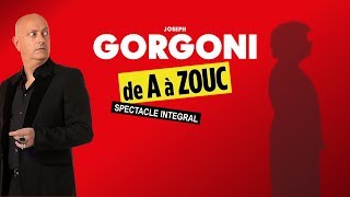 Joseph Gorgoni  de A à Zouc 2016 SPECTACLE INTEGRAL [upl. by Whiting]