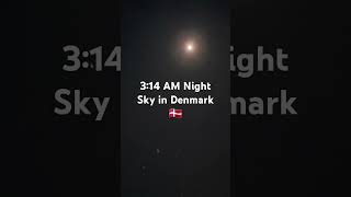 🇩🇰 Moonlit Silence at 314 AM  Stunning Night Sky in Denmark [upl. by Elane]