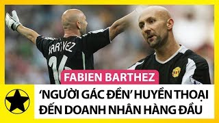 Fabien Barthez – ‘Người Gác Đến’ Huyền Thoại Trở Thành Doanh Nhân Hàng Đầu Nước Pháp [upl. by Ydnac]