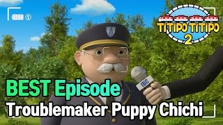 TITIPO S2  Troublemaker Puppy Chichi  BEST episode  EP07 [upl. by Ardnovahs]