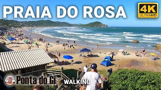 Praia do ROSA 4K walking TOUR Un pedazo de PARAÍSO entre la Sierra y el Mar Santa Catarina BRASIL [upl. by Eerac630]