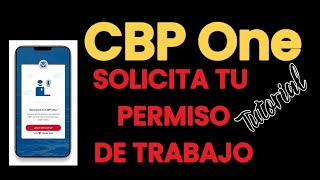 TUTORIAL PERMISO DE TRABAJO POR CBP ONE [upl. by Farnsworth]