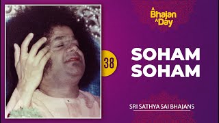 38  Soham Soham Dhyan Karo  Sri Sathya Sai Bhajans [upl. by Witkin838]