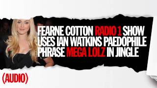 Fearne Cotton Radio 1 show uses Ian Watkins paedophile phrase mega lolz jingle [upl. by Aikrehs]