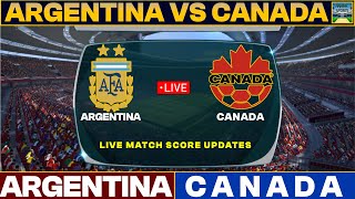 Argentina Vs Canada Live Match Today  ARG Vs CAN Live Football Match 2024 Live [upl. by Anot]