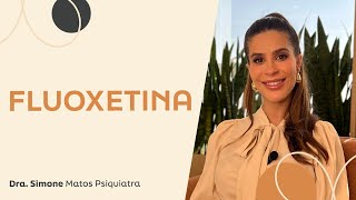 FLUOXETINA Dra Simone Matos  Psiquiatra [upl. by Ahsieyt]