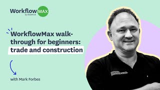 WorkflowMax walkthrough construction and trade [upl. by Danczyk]