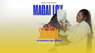 Magai Lok  Solomadit Nyandeng Bol Ajhok Official Audio [upl. by Hatokad]