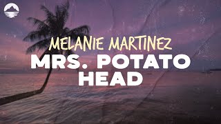 Melanie Martinez  Mrs Potato Head  Lyrics [upl. by Maxia971]