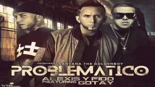 Alexis y Fido Feat Gotay  Problematico Official Song 2014 [upl. by Doble]