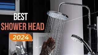 Best Shower Head 2024  The 10 Best Shower Heads To Boost Your Daily Bathing Experience [upl. by Karil]