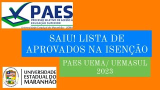 Saiu Lista de aprovados na ISENÇÃO DO PAES 2023 UEMA UEMASUL [upl. by Kermie]