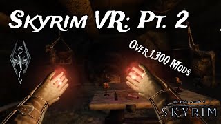 Skyrim VR Over 1300 Mods  Part 2 [upl. by Shotton697]