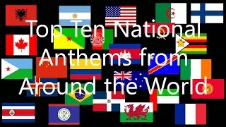 Top 10 National Anthems From Around the World [upl. by Osgood]