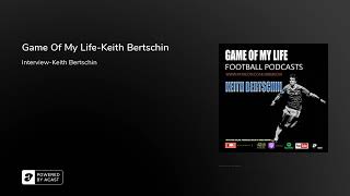 Game Of My LifeKeith Bertschin [upl. by Loralie]