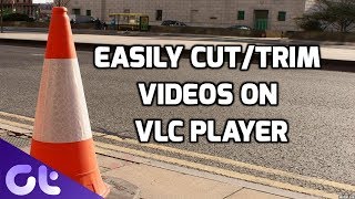 Yes You Can Easily Cut Videos With VLC Heres How  Guiding Tech [upl. by Vedetta1]